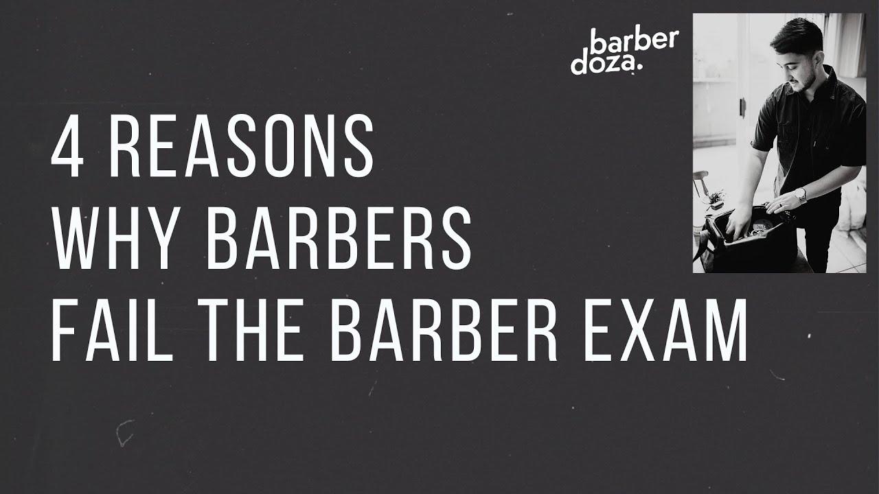 4 REASONS WHY BARBERS FAIL THE BARBER EXAM // & 4 reasons why they pass
