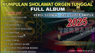 TERBARU ‼️ KUMPULAN SHOLAWAT ORGEN TUNGGAL FULL BASS PALING SAHDU 2025