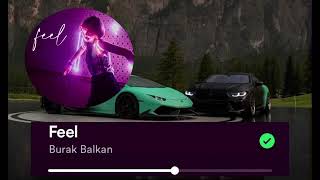 Feel - Burak Balkan REMİX