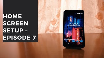 Home screen setup – Episode 7
