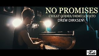 Cheat Codes - No Promises ft. Demi Lovato ( Cover ) Drew Dirksen The Tide