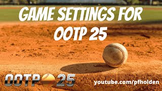 Game settings for OOTP 25: OOTP 25 tutorial