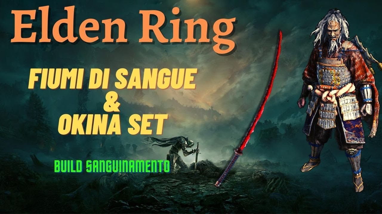 GUIDA ELDEN RING Dove trovare la FIUMI DI SANGUE e il SET di OKINA