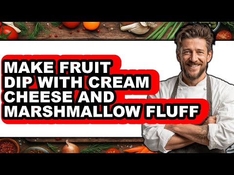 Cream Cheese Fruit Dip Recipe With Marshmallow Creme
