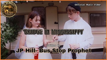 Bridge In Mississippi (Official Music Video) by JP Hill | Bus Stop Prophet