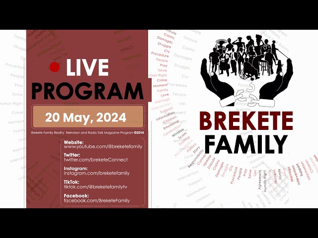 BREKETE FAMILY PROGRAM 20TH MAY 2024 class=