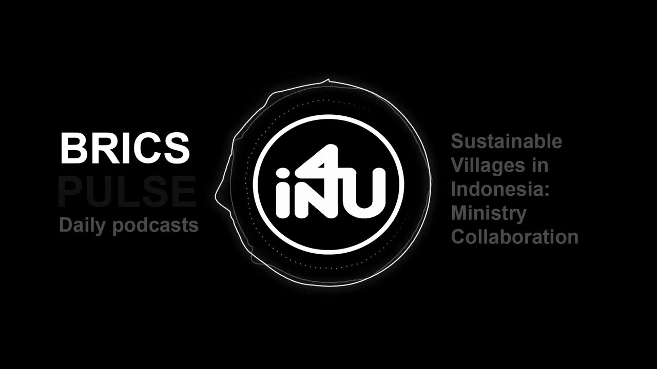 BRICS Pulse: Sustainable Villages in Indonesia: Ministry Collaboration