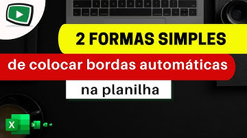 Como colocar BORDAS de forma AUTOMÁTICA em uma planilha do Excel