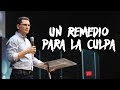 Un remedio para la culpa - Pastor Bernardo Gómez