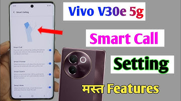 vivo v30e 5g smart call setting / how to enable smart call setting vivo v30e / vivo v30e smart call