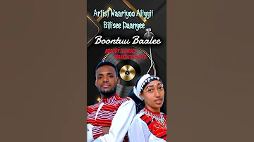Artist Wariyoo Aliyyii Ft Bilise Danyee Boontu Baale New Oromo Music 2025 