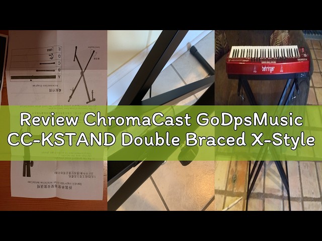 Review ChromaCast GoDpsMusic CC-KSTAND Double Braced X-Style Pro