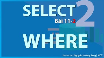 [Tự học SQL SERVER] Bài 11-2: SELECT, sử dụng mệnh đề WHERE. [PHẦN 2]