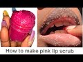 How to make pink lip scrub / for a plump and softer lip