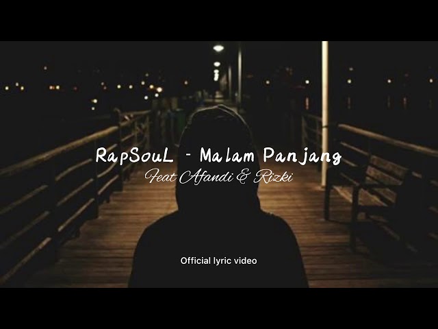 RapSouL - Malam Panjang ft Afandi & Rizki (Official Lyric Video) class=