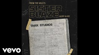 Sister Blaze - I Trust In You (Official Audio)