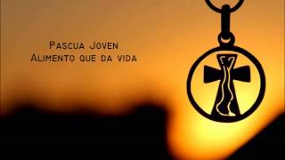 Video thumbnail of "Pascua Joven 2016 - Alimento que da vida"