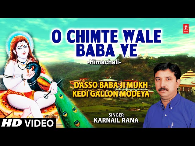 O Chimte Wale Baba Ve I Himachali Baba Balaknath Bhajan,KARNAIL RANA, Dasso Baba Ji Mukh Kedi Gallon class=