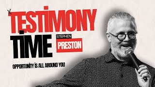 Opportunity is All Around You | Stephen Preston