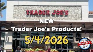 NEW Trader Joe's Products 5/4/2026