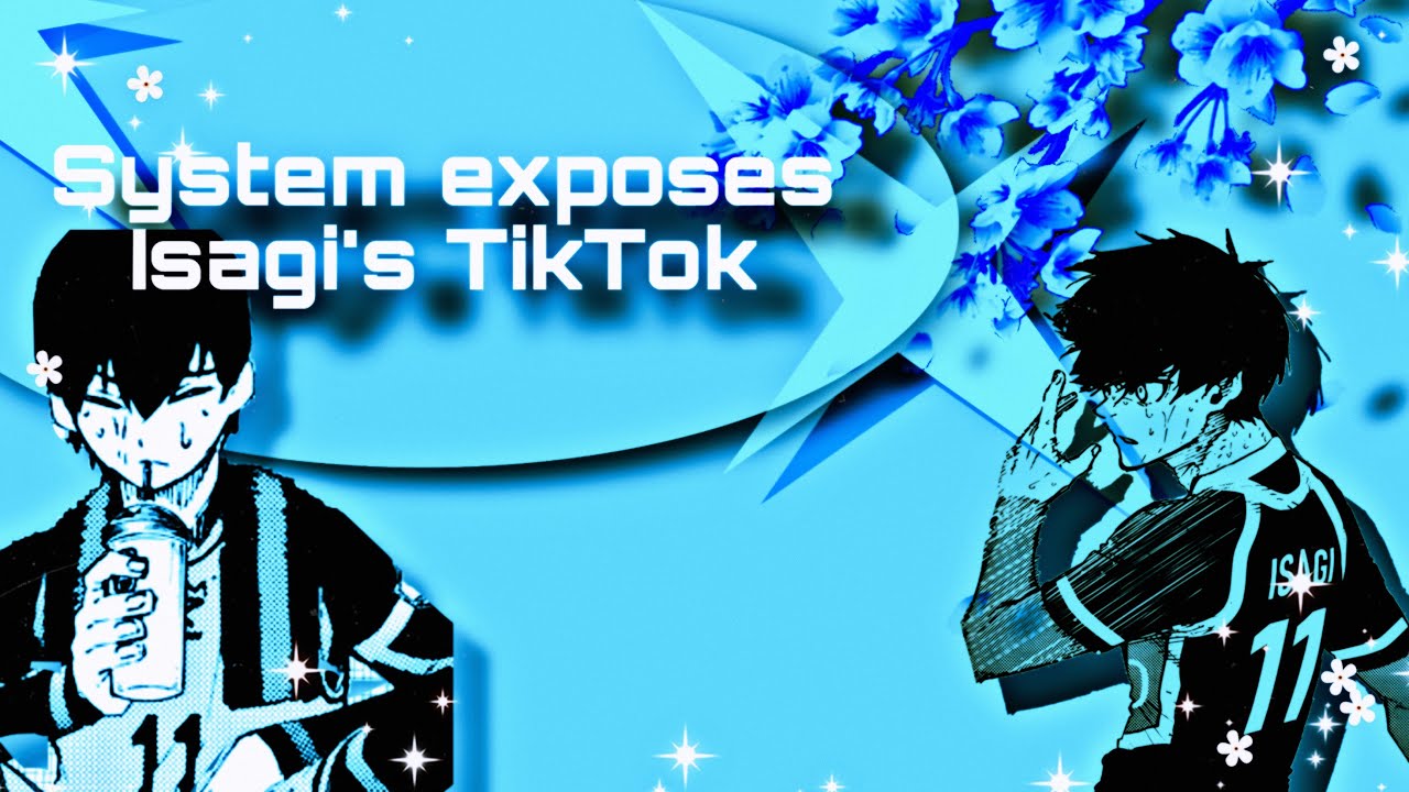 System exposes Isagi’s tiktoks || Bluelock Chats|| bad grammar?||💙⚽️