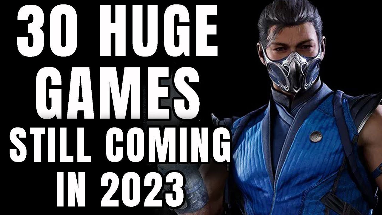 30 HUGE Games Still Coming Out In 2023 - YouTube