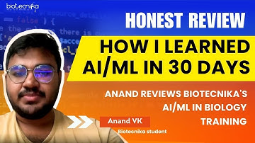 How I Learned AI/ML in 30 Days | Anand Reviews Biotecnika