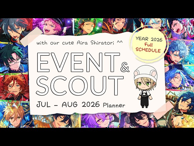 EVENT & SCOUT Calendar (JUL-AUG 2026) [Ensemble Stars!! Music EN