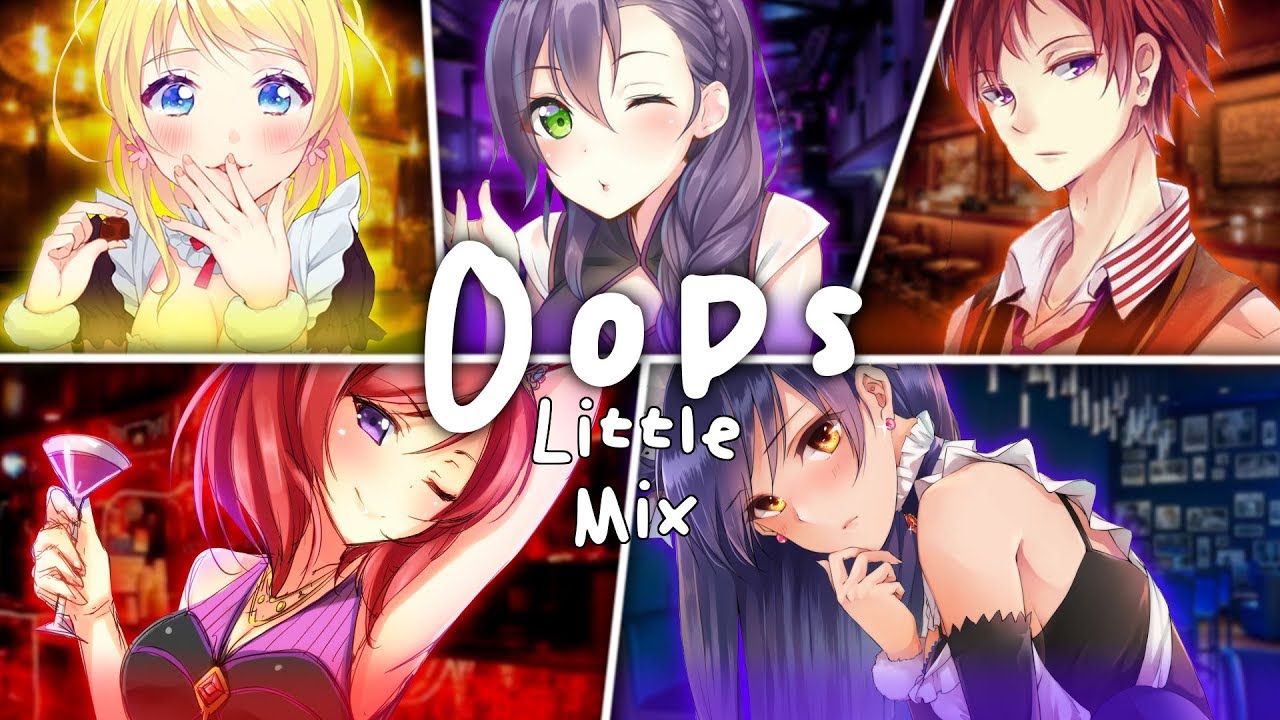 ❖ Nightcore ❖ ⟿ Oops [Switching Vocals | Little Mix]