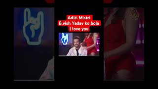 Elvish Yadav And Aditi Mistri Say I Love You Yadav