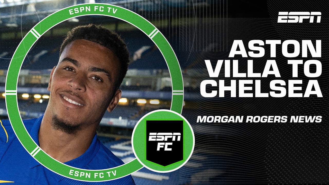 Chelsea make 'ENORMOUS INVESTMENT' as Morgan Rogers transfers from Aston Villa ➡️ | ESPN FC
