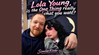 Lola Young, is the One Thing really what you want? (female)