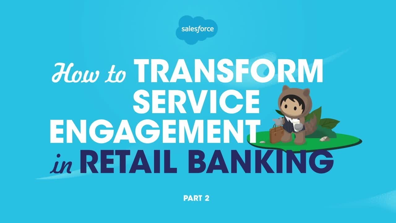 Part 2 How To Transform Service Engagement In Retail Banking