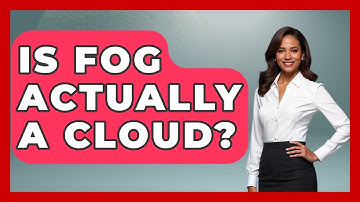 Is Fog Actually A Cloud? - Exploring Campgrounds