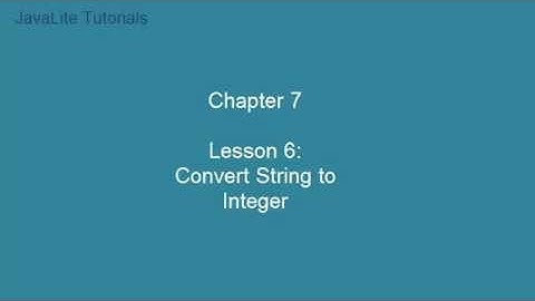 Chapter 7 (Lesson 48: Convert String to Integer)
