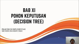 Bab 11 - Decision Tree (Implementasi Metode Decision Tree Menggunakan Python