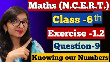 NCERT Exercise 1.2 :Question number - 9 Knowing Our Numbers | Class 6 Maths