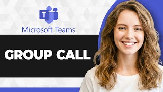 How to Group Call on Microsoft Teams (Full 2026 Guide)