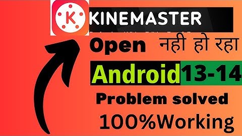 Kinemaster not Open Problem Solve | kinemaster open nahi ho raha hai 2023,automatically Closed