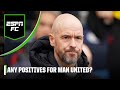 Can Ten Hag &amp; Man United take any positives from derby defeat vs. Man City? | ESPN FC
