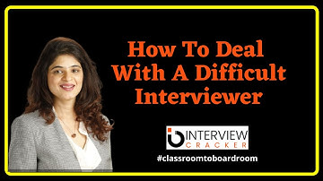 How To Deal With A Difficult Interviewer| Interview Tips| Interview Cracker