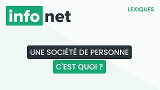 Une société de personne, c'est quoi ? (définition, aide, lexique, tuto, explication)