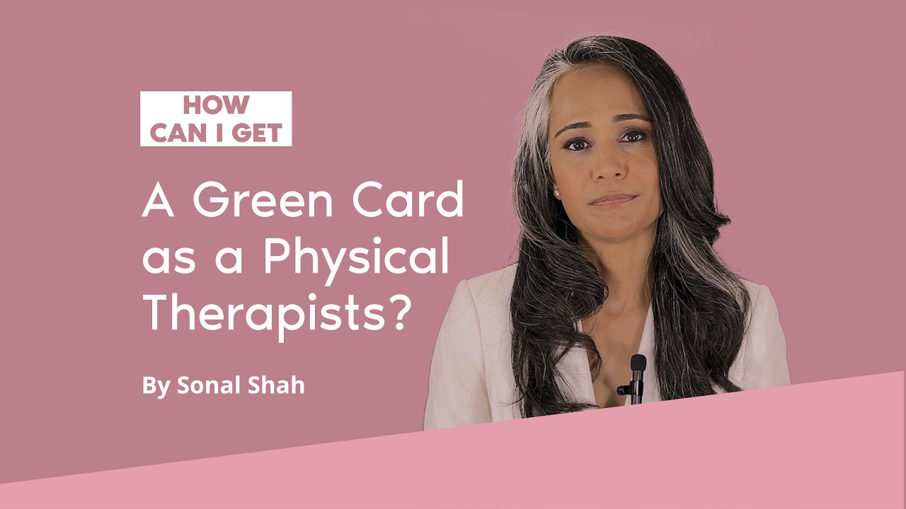 How Can I Get a Green Card as a Physical Therapist/Nurse?