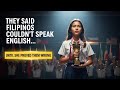 They Said Filipinos Couldn’t Speak English… Until She Proved Them Wrong