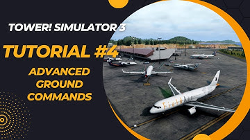 Tower! Simulator 3 - Tutorial #4 Advanced Ground Commands