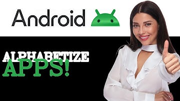How To Alphabetize Apps On Android (2025)
