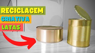 Latas Recicladas e Decoradas - Faça Você Mesmo