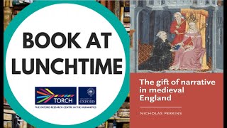 TORCH Book at Lunchtime: The Gift of Narrative in Medieval England
