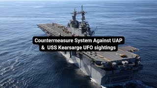 Countermeasure System Against UAP &  USS Kearsarge UFO sightings