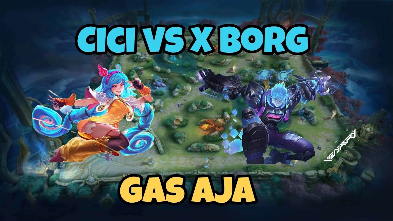 Cici vs X borg | gas aja solo push rank